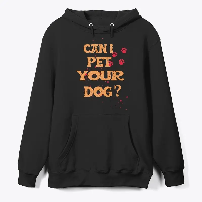 Can I Pet Your Dog T Shirt Funny Cute