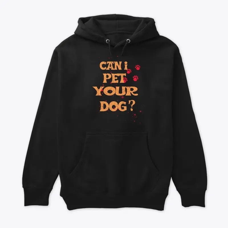 Can I Pet Your Dog T Shirt Funny Cute