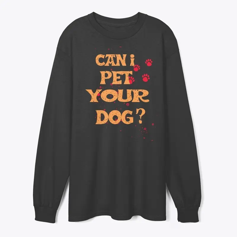 Can I Pet Your Dog T Shirt Funny Cute